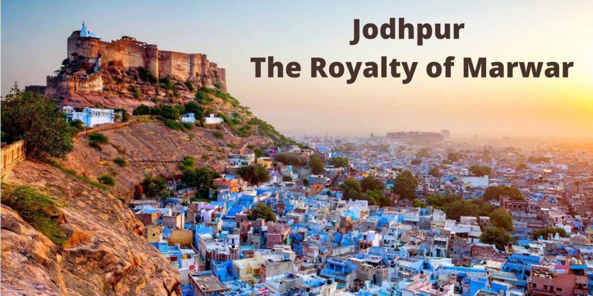 Jodhpur – The Royalty of Marwar